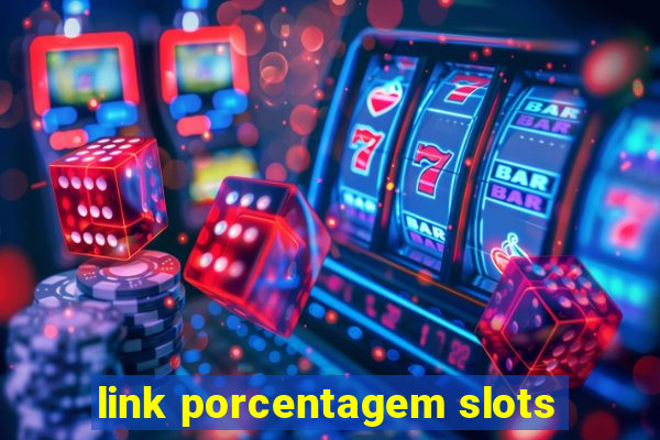 link porcentagem slots